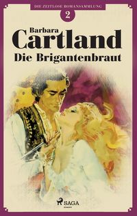 Produktbild: Die Brigantenbraut (Die zeitlose Romansammlung von Barbara Cartland 2)