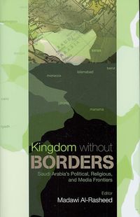 Produktbild: Kingdom Without Borders: Saudi Political, Religious and Media Frontiers