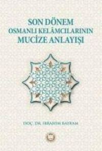 Produktbild: Son D&ouml;nem Osmanli Kelamcilarinin Mucize Anlayisi