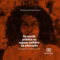 Produktbild: Da escola p&uacute;blica ao espa&ccedil;o p&uacute;blico da educa&ccedil;&atilde;o