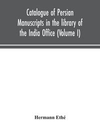 Produktbild: Catalogue Of Persian Manuscripts In The Library Of The India Office (Volume I)