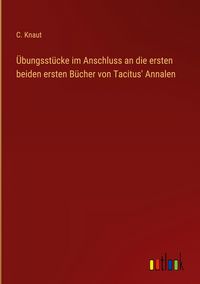 Produktbild: &Uuml;bungsst&uuml;cke im Anschluss an die ersten beiden ersten B&uuml;cher von Tacitus' Annalen