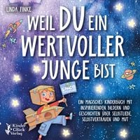 Produktbild: Weil du ein wertvoller Junge bist: Ein magisches Kinderbuch mit inspirierenden Bildern und Geschichten &uuml;ber Selbstliebe, Selbstvertrauen und Mut