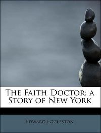 Produktbild: Eggleston, E: Faith Doctor; a Story of New York