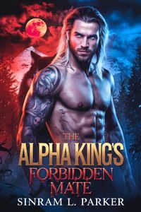 Produktbild: The Alpha King's Forbidden Mate (the Alpha King Northern Ridge Pack Series, #1)