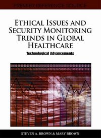 Produktbild: Ethical Issues and Security Monitoring Trends in Global Healthcare: Technological Advancements