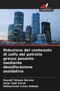 Produktbild: Riduzione del contenuto di zolfo del petrolio grezzo pesante mediante desolforazione ossidativa