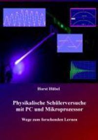 Produktbild: Physikalische Sch&uuml;lerversuche mit PC und Mikroprozessor