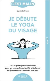 Produktbild: Je d&eacute;bute le yoga du visage
