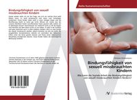 Produktbild: Bindungsf&auml;higkeit von sexuell missbrauchten Kindern