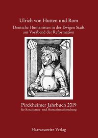 Produktbild: Pirckheimer Jahrbuch 33 (2019-2020): Ulrich von Hutten und Rom. Deutsche Humanisten in der Ewigen Stadt am Vorabend der Reformation