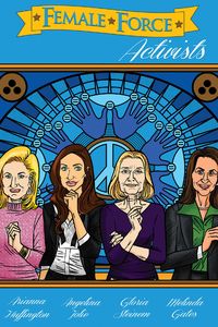 Produktbild: Female Force: Activists: Gloria Steinem, Melinda Gates, Arianna Huffington & Angelina Jolie