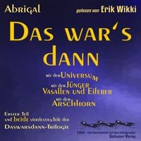 Produktbild: Das war's dann mit dem Universum - mit dem J&uuml;nger, Vasallen und Eiferer und mit dem Arschhorn