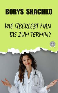 Produktbild: Wie &uuml;berlebt man bis zum Termin?