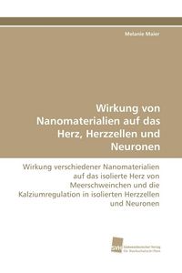 Produktbild: Wirkung von Nanomaterialien auf das Herz, Herzzellen und Neuronen