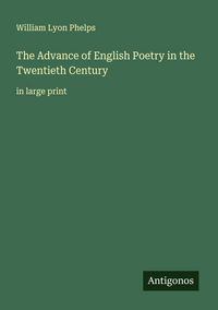 Produktbild: The Advance of English Poetry in the Twentieth Century