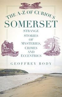 Produktbild: The A-Z of Curious Somerset