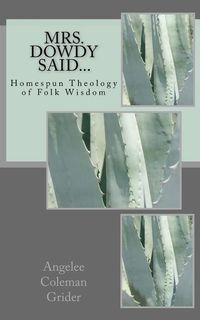 Produktbild: Mrs. Dowdy Said...: Homespun Theology of Folk Wisdom