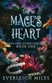 Produktbild: The Mage's Heart (Love and Other Sorcery, #1)