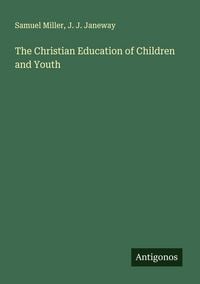 Produktbild: The Christian Education of Children and Youth