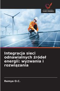 Produktbild: Integracja sieci odnawialnych &iquest;r&oacute;de&iquest; energii: wyzwania i rozwi&iquest;zania