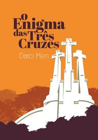 Produktbild: O Enigna Das Tr&ecirc;s Cruzes