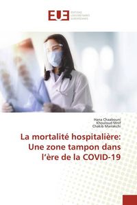 Produktbild: La mortalit&eacute; hospitali&egrave;re: Une zone tampon dans l'&egrave;re de la COVID-19