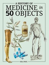 Produktbild: A History of Medicine in 50 Objects