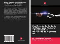Produktbild: Modifica&ccedil;&atilde;o do Conjunto de Dados para Melhorar o Desempenho e Velocidade do Algoritmo ML