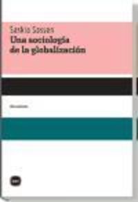 Produktbild: Sassen, S: Una sociolog&iacute;a de la globalizaci&oacute;n