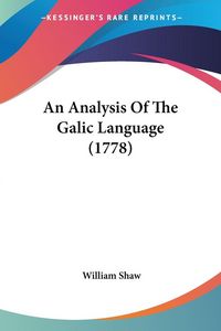 Produktbild: Shaw, W: Analysis Of The Galic Language (1778)