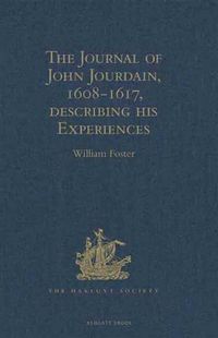 Produktbild: Journal of John Jourdain, 1608-1617, describing his Experiences in Arabia, India, and the Malay Archipelago
