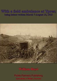 Produktbild: With A Field Ambulance At Ypres, Being Letters Written March 7-August 15, 1915