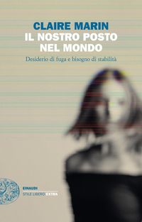 Produktbild: Il nostro posto nel mondo. Desiderio di fuga e bisogno di stabilit&agrave;
