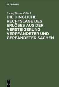 Produktbild: Die dingliche Rechtslage des Erl&ouml;ses aus der Versteigerung verpf&auml;ndeter und gepf&auml;ndeter Sachen
