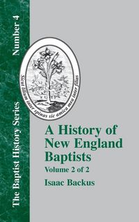Produktbild: A History of New England With Particular Reference to the Denomination of Christians Called Baptists - Vol. 2