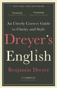 Produktbild: Dreyer's English: An Utterly Correct Guide to Clarity and Style
