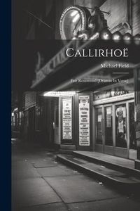 Produktbild: Callirho&euml;: Fair Rosamund [dramas In Verse]