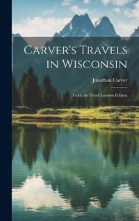 Produktbild: Carver's Travels in Wisconsin