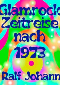 Produktbild: Glamrock Zeitreise nach 1973