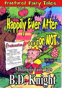 Produktbild: Happily Ever After . . . or Not! (Fractured Fairy Tales, #1)