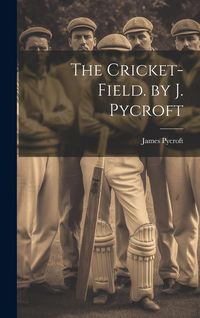 Produktbild: The Cricket-Field. by J. Pycroft