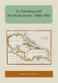 Produktbild: St. Petersburg and the Florida Dream, 1888-1950