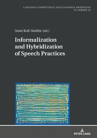 Produktbild: Informalization and Hybridization of Speech Practices