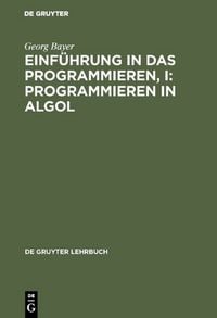 Produktbild: Einf&uuml;hrung in das Programmieren, I: Programmieren in Algol