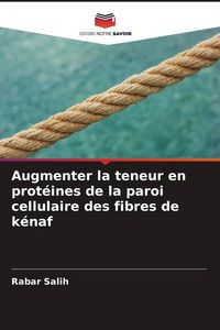 Produktbild: Augmenter la teneur en prot&eacute;ines de la paroi cellulaire des fibres de k&eacute;naf