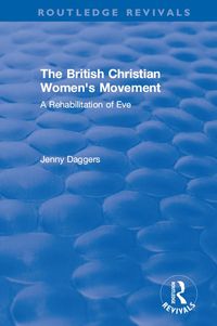 Produktbild: Routledge Revivals: The British Christian Women's Movement (2002)