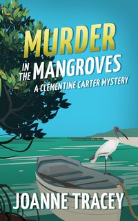 Produktbild: Murder In The Mangroves (Clementine Carter Mysteries, #2)