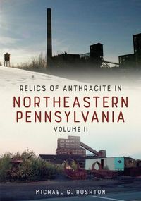 Produktbild: Relics of Anthracite in Northeastern Pennsylvania Volume Two
