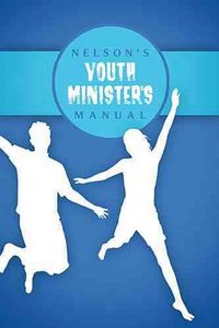 Produktbild: Thomas Nelson Publishers: Nelson's Youth Minister's Manual